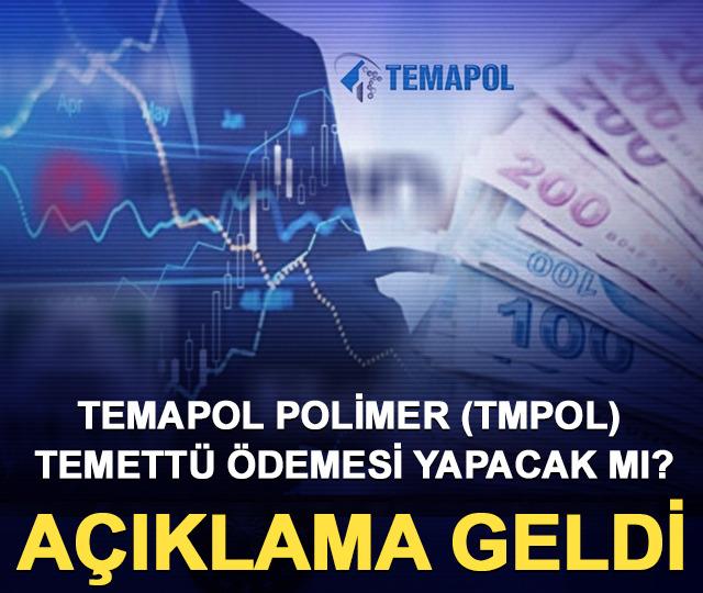 Temapol Polimer (TMPOL) temett&uuml; &ouml;demesi yapacak mı? A&ccedil;ıklama geldi
