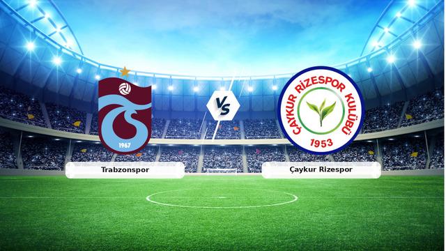 CANLI | Trabzonspor - Çaykur Rizespor maç anlatımı! Maç ne zaman? Saat kaçta ve hangi kanalda? - 14 Mart 2026