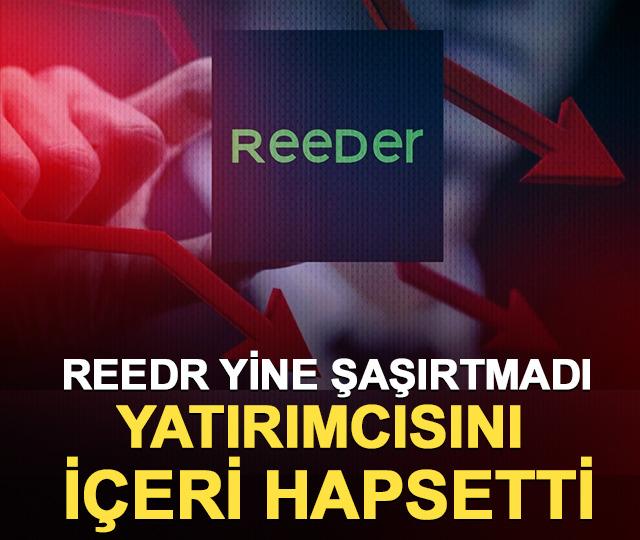 REEDR yine şaşırtmadı: Yatırımcısını i&ccedil;eri hapsetti