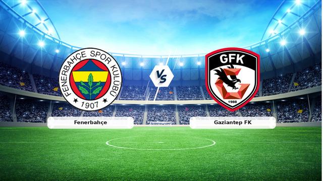 CANLI | Fenerbahçe - Gaziantep FK maç anlatımı! Maç ne zaman? Saat kaçta ve hangi kanalda? - 17 Mart 2026