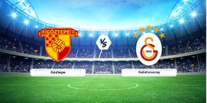 (&Ouml;zet) G&ouml;ztepe - Galatasaray Ma&ccedil;ı &Ouml;zeti ve T&uuml;m &Ouml;nemli Anları