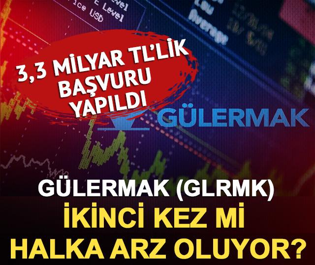 G&uuml;lermak (GLRMK) ikinci kez mi halka arz oluyor? 3,3 milyar TL&rsquo;lik başvuru yapıldı