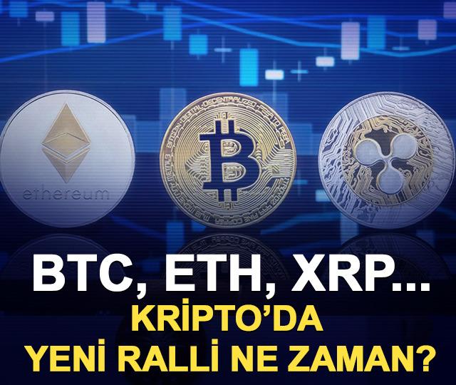 BTC, ETH, XRP... Kripto&rsquo;da Yeni Ralli Ne Zaman?