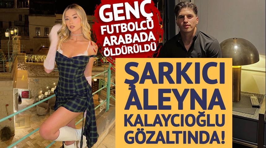 Futbol camiasını sarsan &ouml;l&uuml;m! Aleyna Kalaycıoğlu g&ouml;zaltında