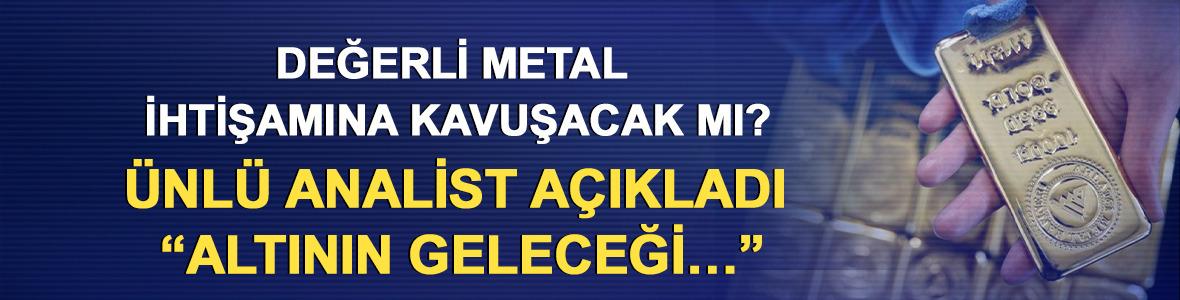Değerli metal ihtişamına kavuşacak mı? &Uuml;nl&uuml; analist a&ccedil;ıkladı &ldquo;Altının geleceği&hellip;&rdquo;
