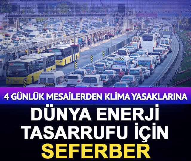 Dört Günlük Mesailerden Klima Yasaklarına: Dünya Enerji Tasarrufu İçin Seferber