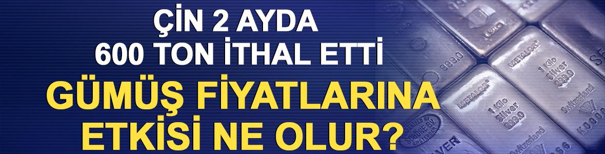 &Ccedil;in 2 Ayda 600 Ton G&uuml;m&uuml;ş İthal Etti! G&uuml;m&uuml;ş Fiyatlarına Etkisi Nasıl Olur?