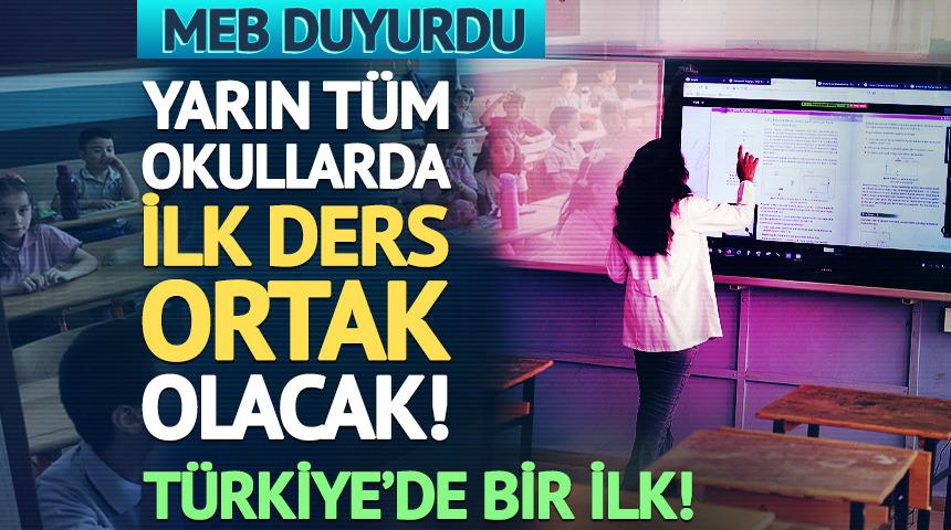 Yarın t&uuml;m okullarda ilk ders ortak olacak!