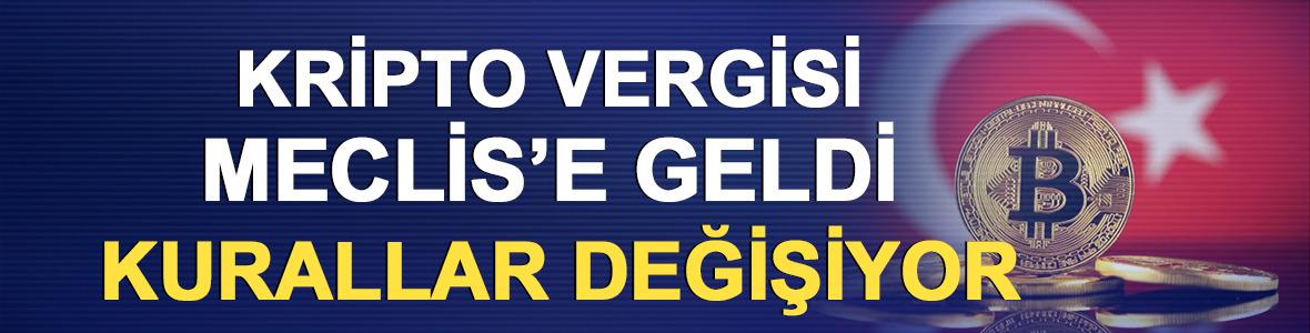Kripto vergisi Meclis&rsquo;e geldi! Kurallar değişiyor
