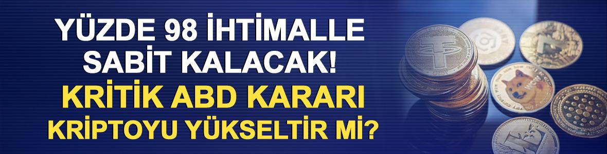 Y&uuml;zde 98 ihtimalle sabit! Fed kararı kriptoyu u&ccedil;urur mu?
