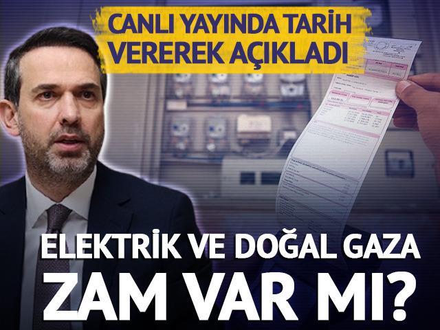 Elektrik ve doğal gaza zam var mı? Bakan Bayraktar a&ccedil;ıkladı