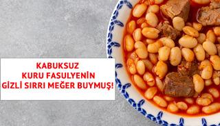 Kabuksuz kuru fasulyenin sırrı meğer buymuş...