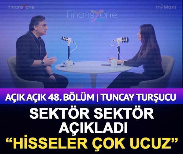 Açık Açık 48. Bölüm | Tuncay Turşucu: Bankacılık, holdingler, iletişim, ulaştırma hisseleri çok ucuz
