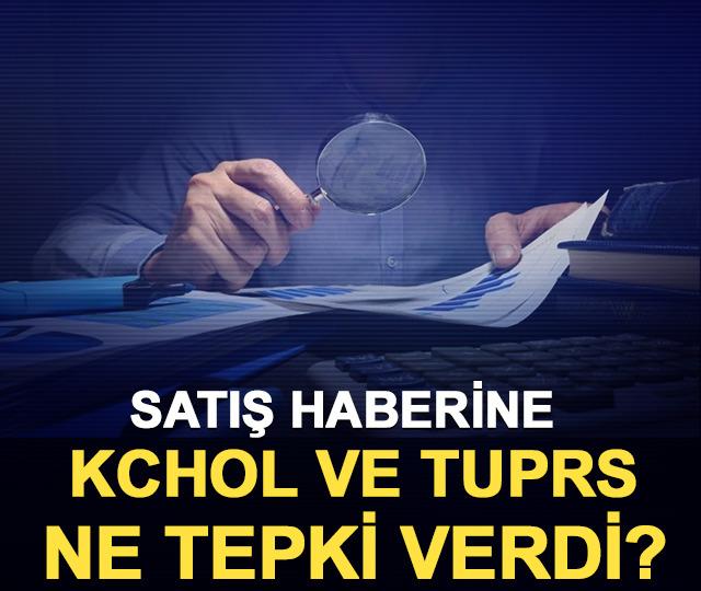 Satış haberine KCHOL ve TUPRS ne tepki verdi?