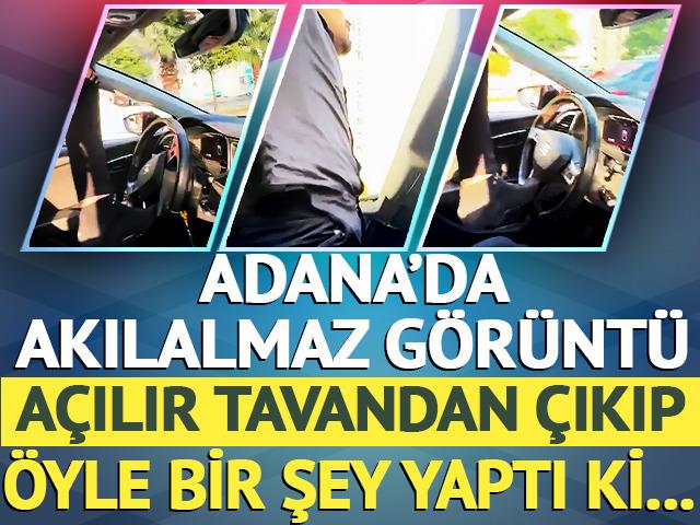 Adana'da akılalmaz g&ouml;r&uuml;nt&uuml;ler! Tavandan &ccedil;ıktı: Ayağıyla aracı kullandı