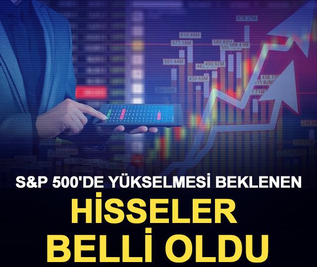 S&P 500'de Yükselmesi Beklenen 3 Hisse