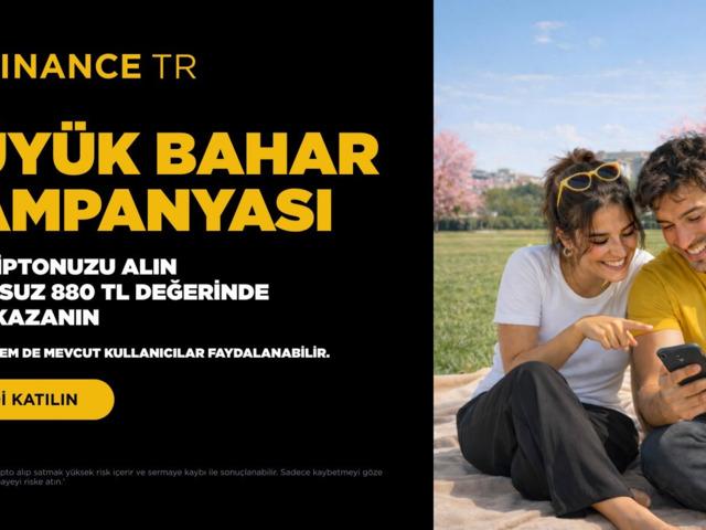 Binance TR, kripto varlık d&uuml;nyasına adım atmak isteyenlere y&ouml;nelik &ldquo;B&uuml;y&uuml;k Bahar Kampanyası&rdquo;nı başlattı
