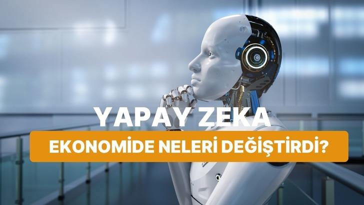 Yapay Zeka Sekt&ouml;r&uuml;n&uuml;n K&uuml;resel Ekonomide Yarattığı B&uuml;y&uuml;meye Dair 10 İstatistik