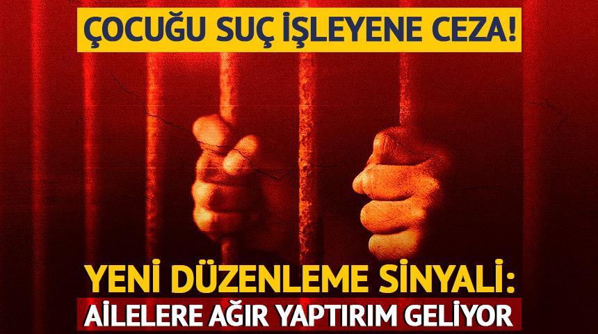 &Ccedil;ocuğu su&ccedil; işleyene ceza: Ailelere ağır yaptırım geliyor!