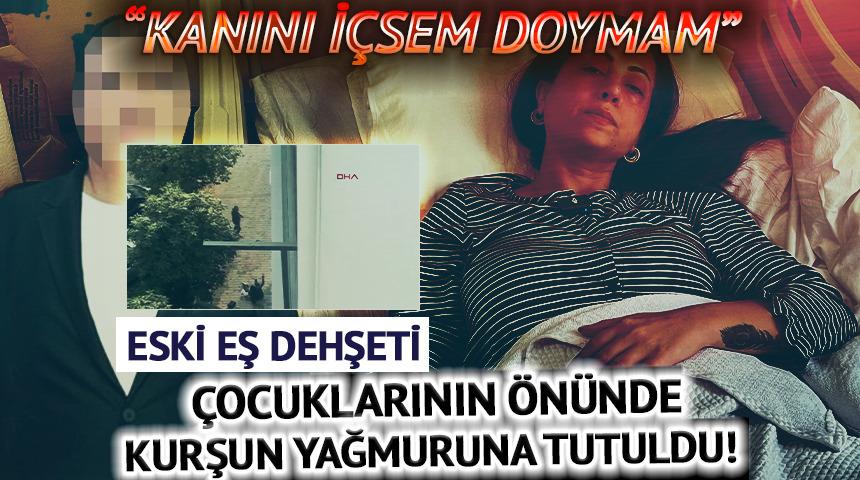 Eski eş dehşeti! &Ccedil;ocuklarının yanında bacaklarından vuruldu: "Kanını i&ccedil;sem doymam"