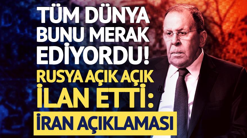 Rusya'dan İran a&ccedil;ıklaması! A&ccedil;ık a&ccedil;ık ilan ettiler