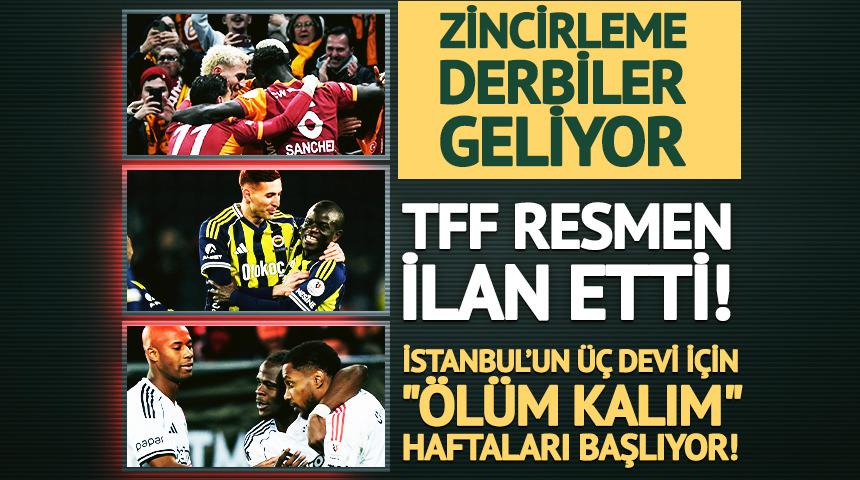 TFF resmen a&ccedil;ıkladı! İşte İstanbul'un &uuml;&ccedil; devinin zorlu fikst&uuml;r&uuml;