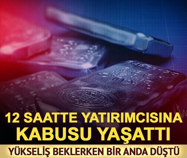 Gümüşte son 12 saat: Her şey değişti