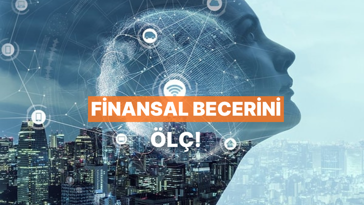 Geleceğin Finans Ara&ccedil;larını Kullanmakta Ne Kadar Beceriklisin?