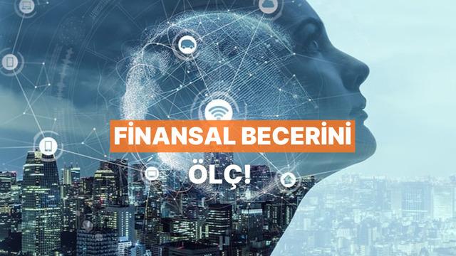 Geleceğin Finans Araçlarını Kullanmakta Ne Kadar Beceriklisin?