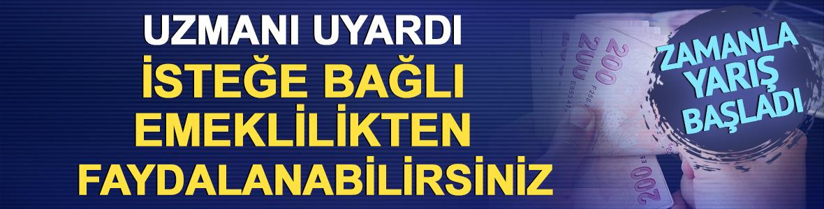 Uzmanı uyardı: İsteğe bağlı emeklilikten faydalanabilirsiniz