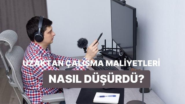 Uzaktan Çalışma Modelinin Şirket Maliyetlerinde Yarattığı 10 Büyük Düşüş