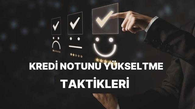 Kredi Notunu Yüksek Tutmanın 10 Yolu