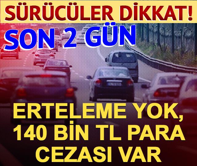 Erteleme yok, 1 Nisan'da başlıyor! Cezası 140 bin TL