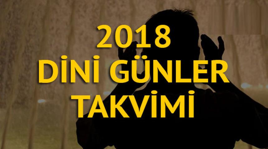 2018 Dini Günler Takvimi: Miraç Kandili, Berat Kandili, Kadir Gecesi ne zaman? 