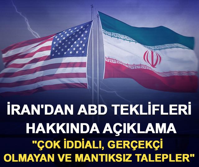 İran'dan ABD teklifleri hakkında açıklama: "Çok iddialı, gerçekçi olmayan ve mantıksız talepler"