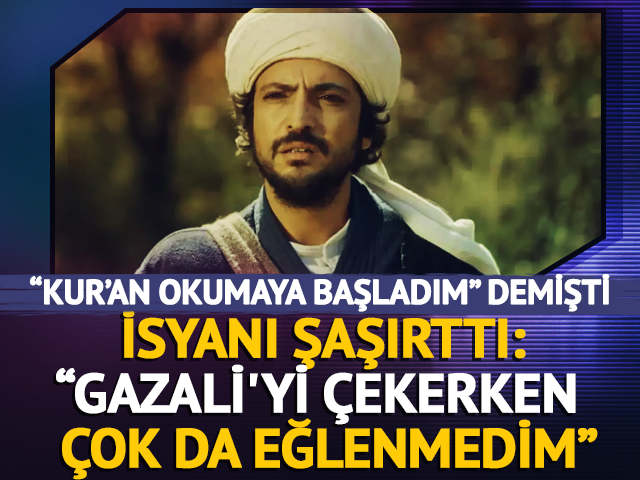 &Ccedil;ıkışı dikkat &ccedil;ekti: "Gazali'yi &ccedil;ekerken &ccedil;ok da eğlenmedim"