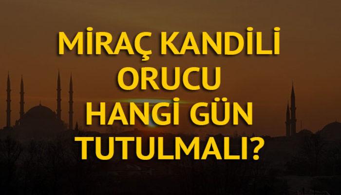 Miraç Kandili orucu kaç gün tutulur? Kandil orucu hangi gün tutulur, nasıl ve ne zaman niyet edilir?