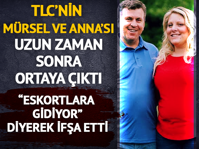 TLC'nin M&uuml;rsel ve Anna'sı g&uuml;ndemde! İfşa etti 