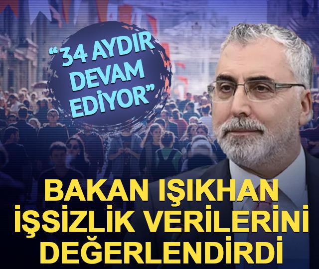 '34 aydır devam ediyor' Bakan Işıkhan işsizlik verilerini değerlendirdi