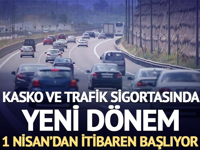 Kasko ve trafik sigortasında yeni d&ouml;nem: 1 Nisan'dan itibaren başlıyor
