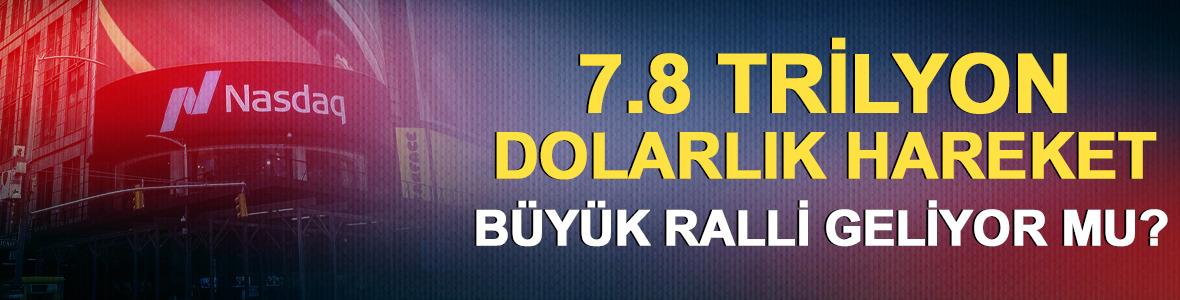 7.8 trilyon dolarlık hareket: B&uuml;y&uuml;k ralli geliyor mu?