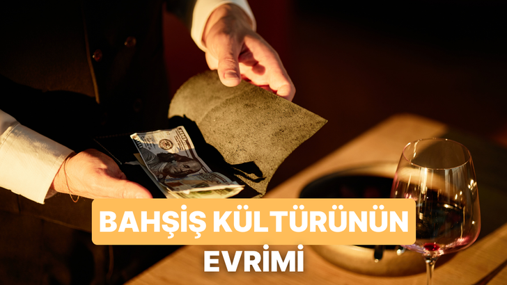 Bahşiş K&uuml;lt&uuml;r&uuml;n&uuml;n Evrimi: İsteğe Bağlı Olan Bahşiş Bırakma Geleneği Nasıl Oluştu?