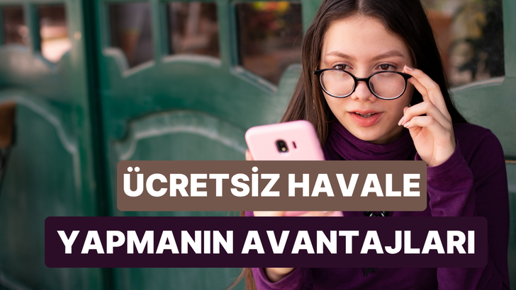 Havale, EFT, FAST İşlemlerini &Uuml;cretsiz Yapmanın Aylık Tasarrufuna Sağladığı 10 Katkı