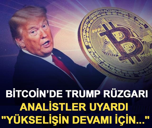 Bitcoin&rsquo;de Trump r&uuml;zgarı: Analistler uyardı "Y&uuml;kselişin devamı i&ccedil;in..."