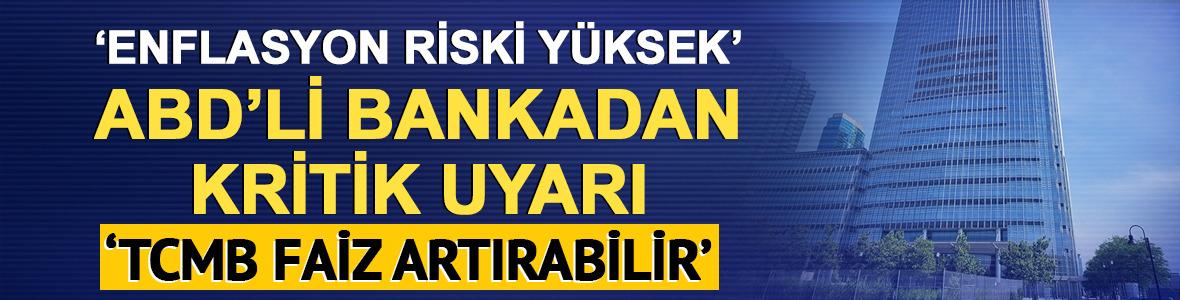 Goldman Sachs'tan 'TCMB faiz artırabilir' uyarısı