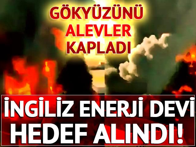 İngiliz petrol şirketi hedef alındı! Saldırı sonucu g&ouml;ky&uuml;z&uuml;n&uuml; alevler kapladı