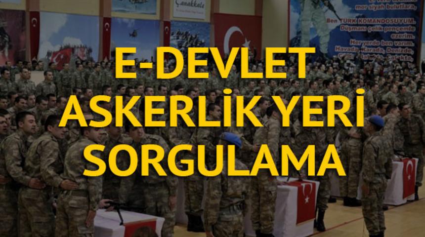 Askerlik yeri sorgulama E-devlet: Askerlik yeri ne zaman belli olur? (MSB açıkladı!)