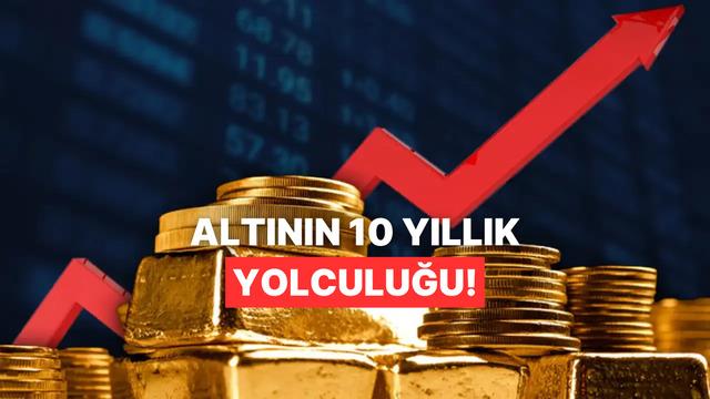Altın Fiyatlarının Son 10 Yıldaki Değişimi Ve Yatırımcıya Sunduğu Fırsatlar