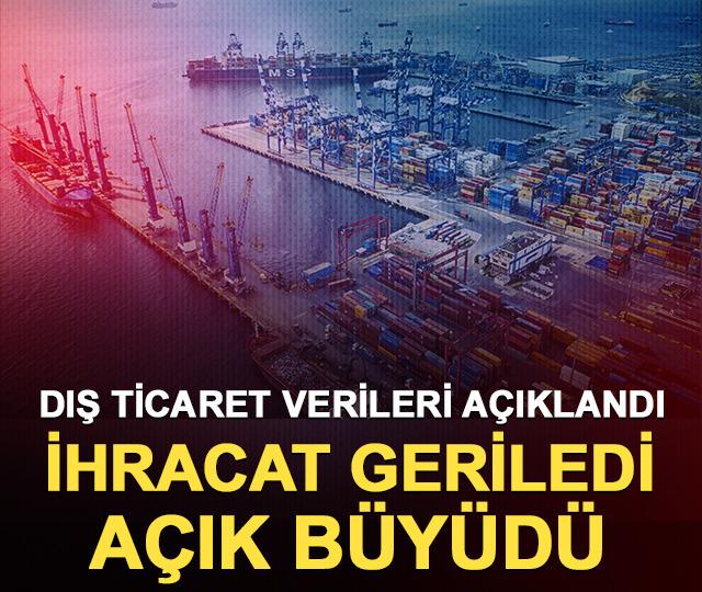 Dış ticaret verileri a&ccedil;ıklandı: İhracat geriledi, a&ccedil;ık 11 milyar doları aştı 