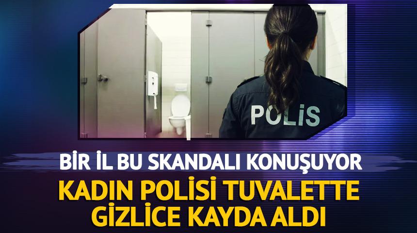 Kayseri'de skandal! Kadın polisi tuvalette gizlice kayda aldı